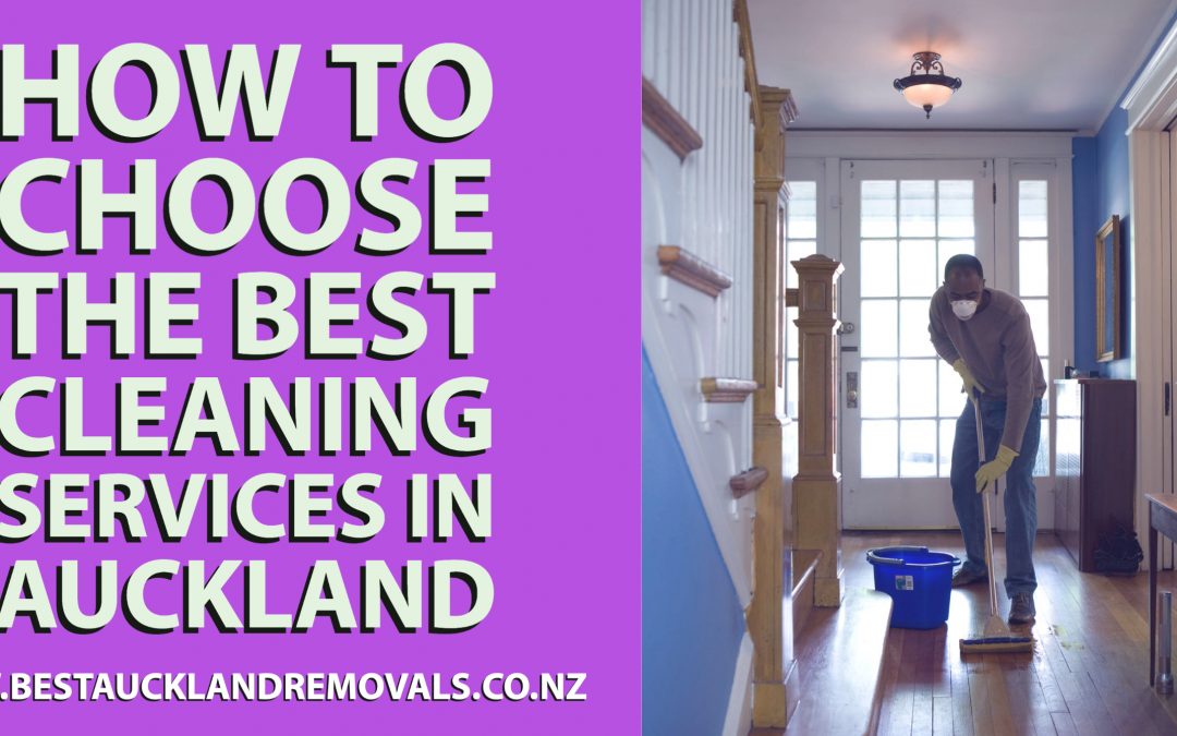 How to Choose the Best Cleaning Services in Auckland