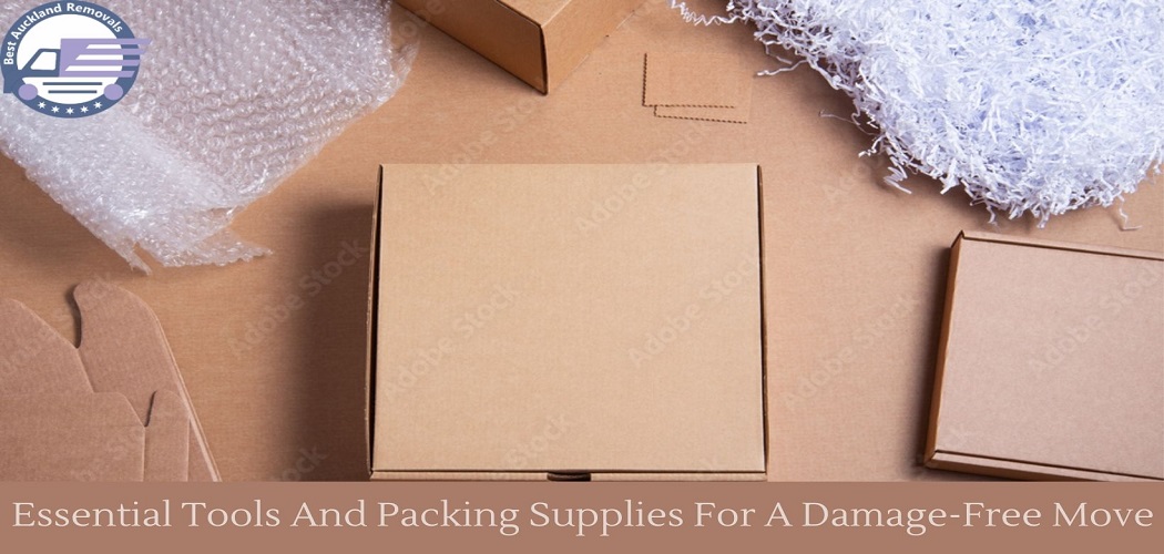 Essential Tools And Packing Supplies For A Damage-Free Move