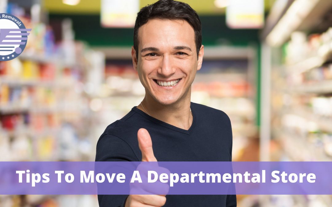 Tips To Move A Departmental Store