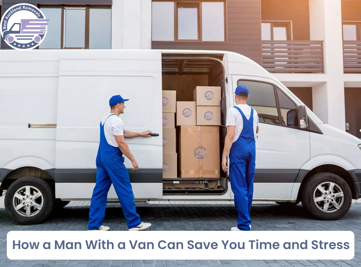 How a Man With a Van Can Save You Time and Stress